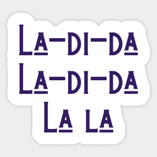 La-di-da Sticker